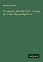 Bernard Quaritch: Catalogue of Valuable Books, Forming the Stock of Bernard Quaritch, Buch
