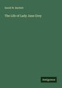 David W. Bartlett: The Life of Lady Jane Grey, Buch