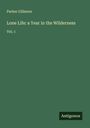 Parker Gillmore: Lone Life: a Year in the Wilderness, Buch
