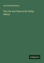 Sarah Matilda Henry: The Life and Times of Sir Philip Sidney, Buch