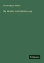 Christopher T. Winter: Six Months in British Burmah, Buch