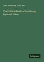 John Armstrong: The Poetical Works of Armstrong, Dyer and Green, Buch