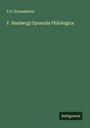 F. G. Schneidewin: F. Bambergi Opuscula Philologica, Buch