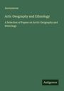 Anonymous: Artic Geography and Ethnology, Buch