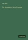 G. A. Jacob: The Bromsgrove Latin Grammar, Buch