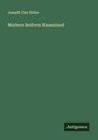 Joseph Clay Stiles: Modern Reform Examined, Buch