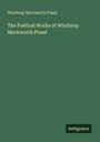 Winthrop Mackworth Praed: The Poetical Works of Winthrop Mackworth Praed, Buch