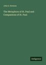 John S. Howson: The Metaphors of St. Paul and Companions of St. Paul, Buch