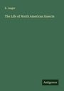 B. Jaeger: The Life of North American Insects, Buch