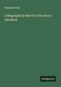 William Brock: A Biographical Sketch of Sir Henry Havelock, Buch