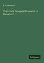 R. H. Strachan: The Fourth Evangelist Dramatist or Historian?, Buch
