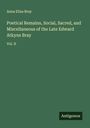 Anna Eliza Bray: Poetical Remains, Social, Sacred, and Miscellaneous of the Late Edward Atkyns Bray, Buch