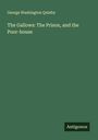 George Washington Quinby: The Gallows: The Prison, and the Poor-house, Buch