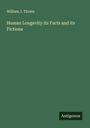 William J. Thoms: Human Longevity its Facts and its Fictions, Buch