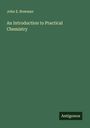 John E. Bowman: An Introduction to Practical Chemistry, Buch