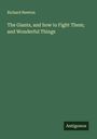 Richard Newton: The Giants, and how to Fight Them; and Wonderful Things, Buch
