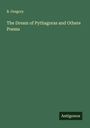 B. Gregory: The Dream of Pythagoras and Othere Poems, Buch