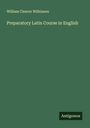 William Cleaver Wilkinson: Preparatory Latin Course in English, Buch