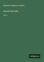 Elizabeth Cleghorn Gaskell: Round the Sofa, Buch