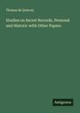 Thomas De Quincey: Studies on Secret Records, Personal and Historic with Other Papers, Buch