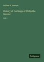 William H. Prescott: History of the Reign of Philip the Second, Buch