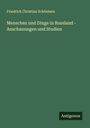 Friedrich Christian Schönbein: Menschen und Dinge in Russland - Anschauungen und Studien, Buch