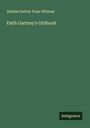 Adeline Dutton Train Whitney: Faith Gartney's Girlhood, Buch