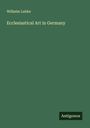 Wilhelm Lubke: Ecclesiastical Art in Germany, Buch
