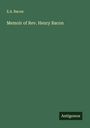 E. A. Bacon: Memoir of Rev. Henry Bacon, Buch