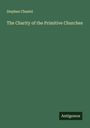 Stephen Chastel: The Charity of the Primitive Churches, Buch