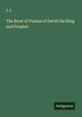 E. F.: The Book of Psalms of David the King and Prophet, Buch