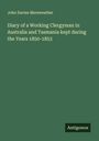 John Davies Mereweather: Diary of a Working Clergyman in Australia and Tasmania kept during the Years 1850-1853, Buch