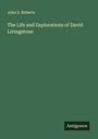John S. Roberts: The Life and Explorations of David Livingstone, Buch