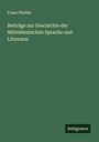 Franz Pfeiffer: Beiträge zur Geschichte der Mitteldeutschen Sprache und Litteratur, Buch