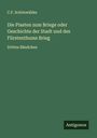 C. F. Schönwälder: Die Piasten zum Briege oder Geschichte der Stadt und des Fürstenthums Brieg, Buch
