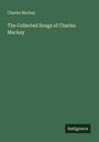 Charles Mackay: The Collected Songs of Charles Mackay, Buch