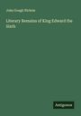 John Gough Nichols: Literary Remains of King Edward the Sixth, Buch