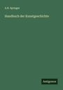 A. H. Springer: Handbuch der Kunstgeschichte, Buch