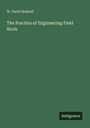 W. Davis Haskoll: The Practice of Engineering Field Work, Buch