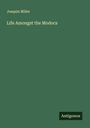 Joaquin Miller: Life Amongst the Modocs, Buch