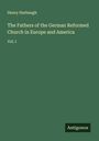 Henry Harbaugh: The Fathers of the German Reformed Church in Europe and America, Buch