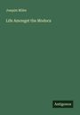 Joaquin Miller: Life Amongst the Modocs, Buch