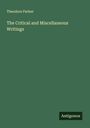 Theodore Parker: The Critical and Miscellaneous Writings, Buch