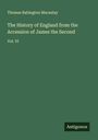 Thomas Babington Macaulay: The History of England from the Accession of James the Second, Buch