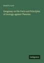 David N. Lord: Geognosy on the Facts and Principles of Geology against Theories, Buch
