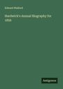 Edward Walford: Hardwick's Annual Biography for 1856, Buch