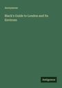 Anonymous: Black's Guide to London and Its Environs, Buch