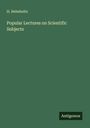 H. Helmholtz: Popular Lectures on Scientific Subjects, Buch
