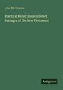 John Bird Sumner: Practical Reflections on Select Passages of the New Testament, Buch