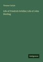 Thomas Carlyle: Life of Friedrich Schiller; Life of John Sterling, Buch